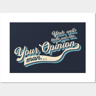 That's Your Opinion Posters and Art